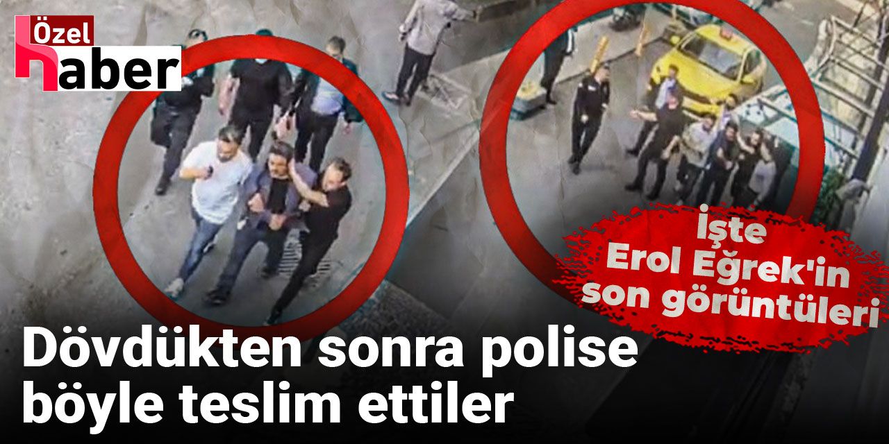 İşte Çalık Holding binasından çıkarılan Erol Eğrek'in son görüntüleri: Dövdükten sonra polise böyle teslim ettiler