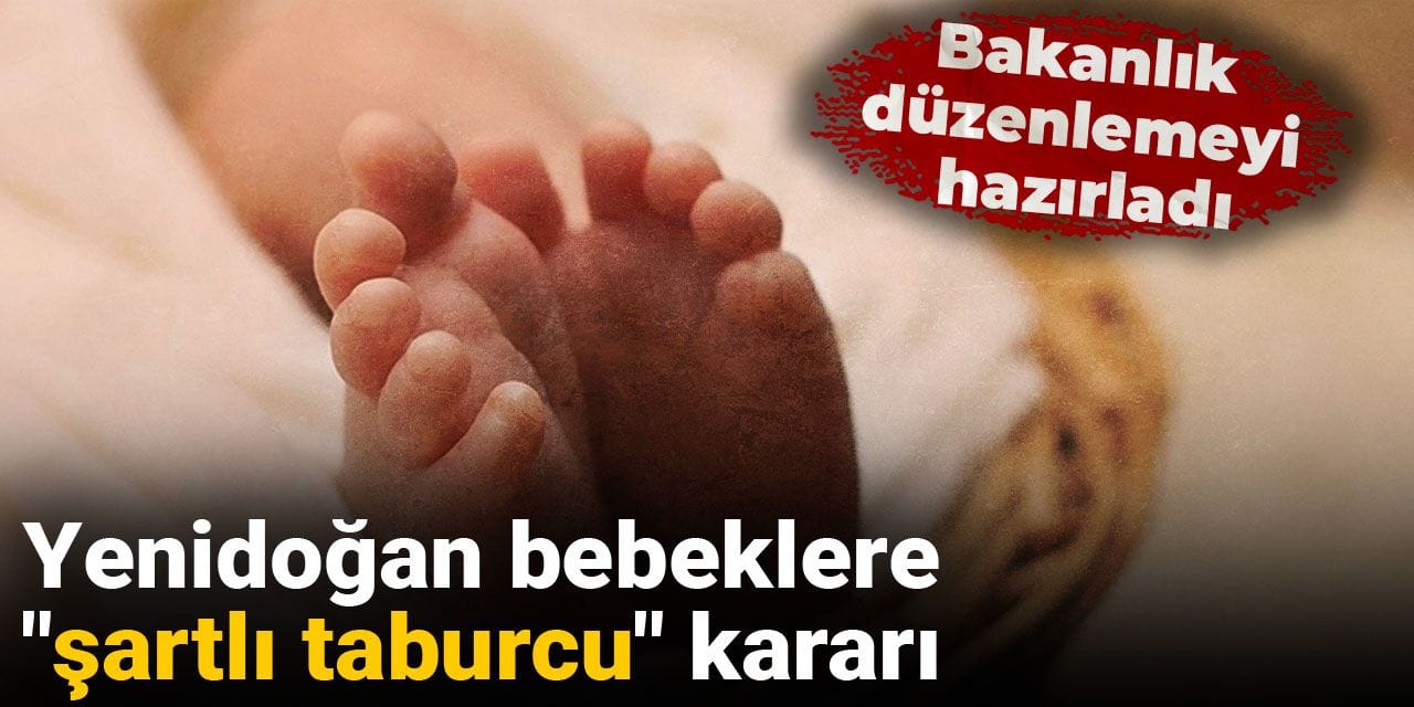 Yenidoğan bebeklere "şartlı taburcu" kararı: Bakanlık düzenlemeyi hazırladı