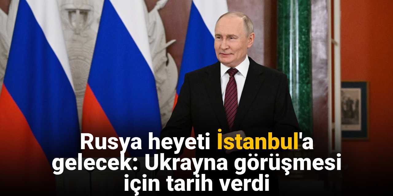 Putin İstanbul'u işaret etti: Ukrayna görüşmesi için tarih belli oldu!