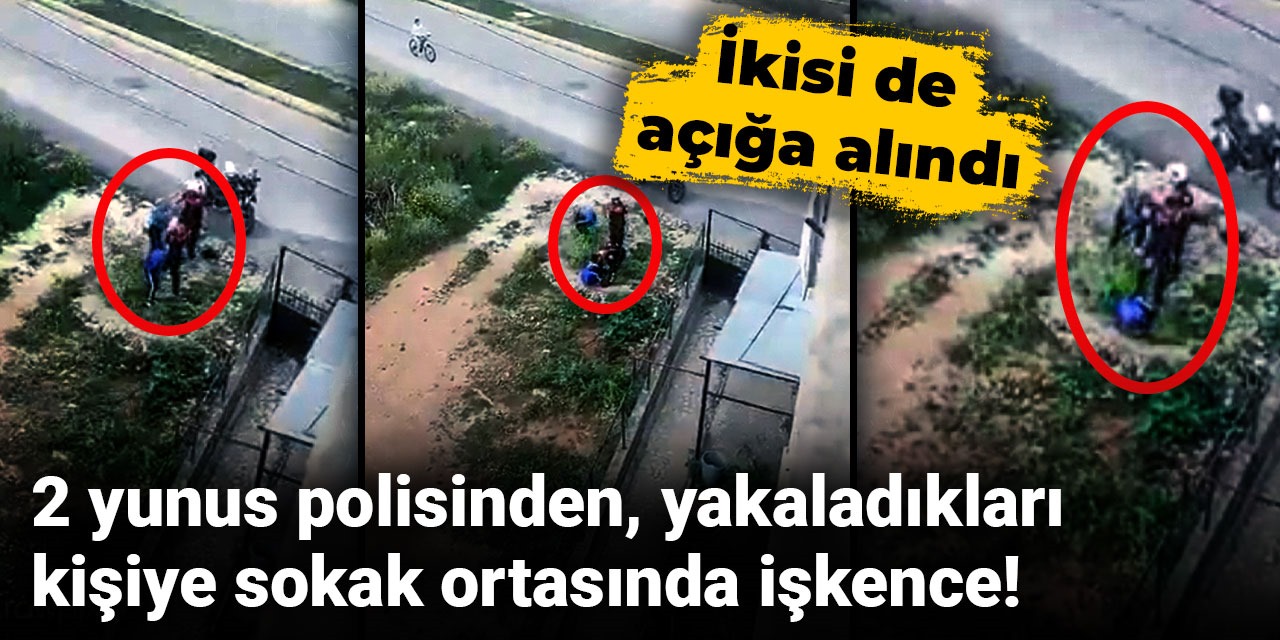 İki yunus polisinden, yakaladıkları kişiye sokak ortasında işkence!