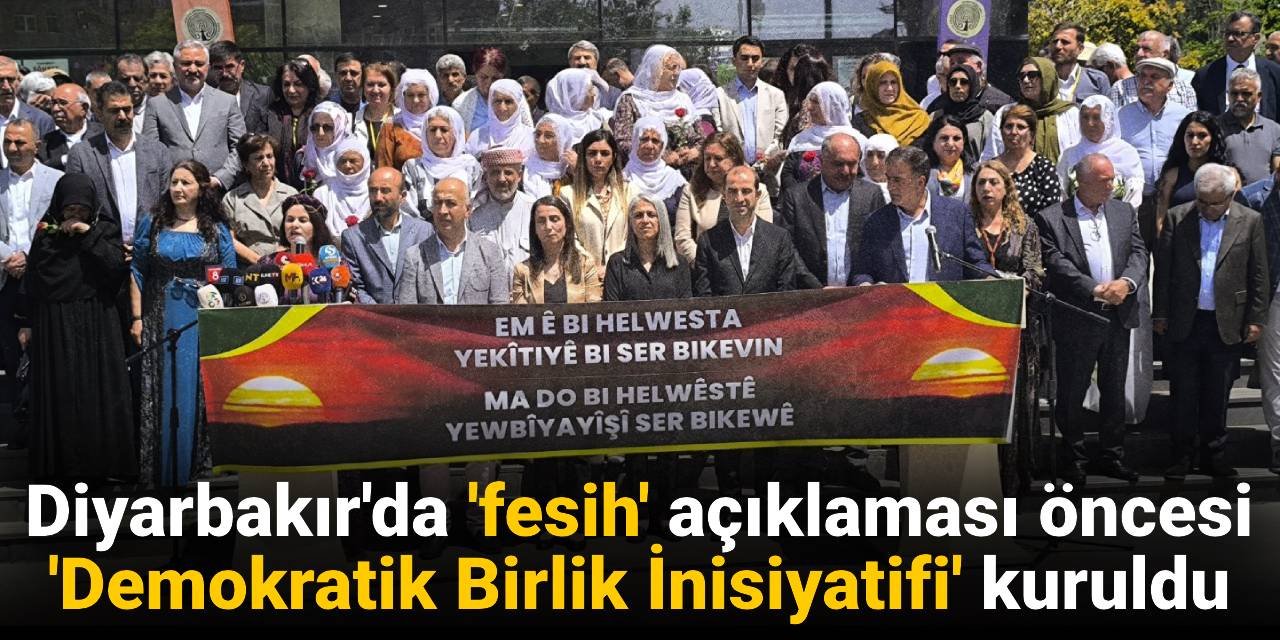 Diyarbakır'da 'fesih' açıklaması öncesi 'Demokratik Birlik İnisiyatifi' kuruldu