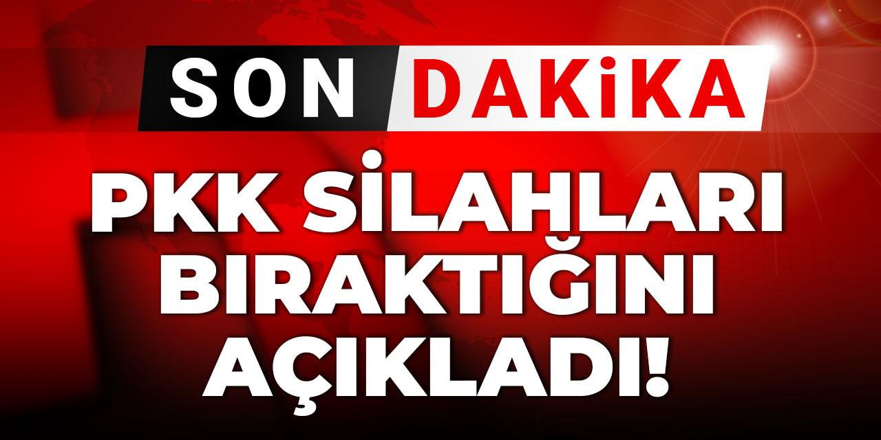 Son Dakika | PKK silahları bıraktığını açıkladı