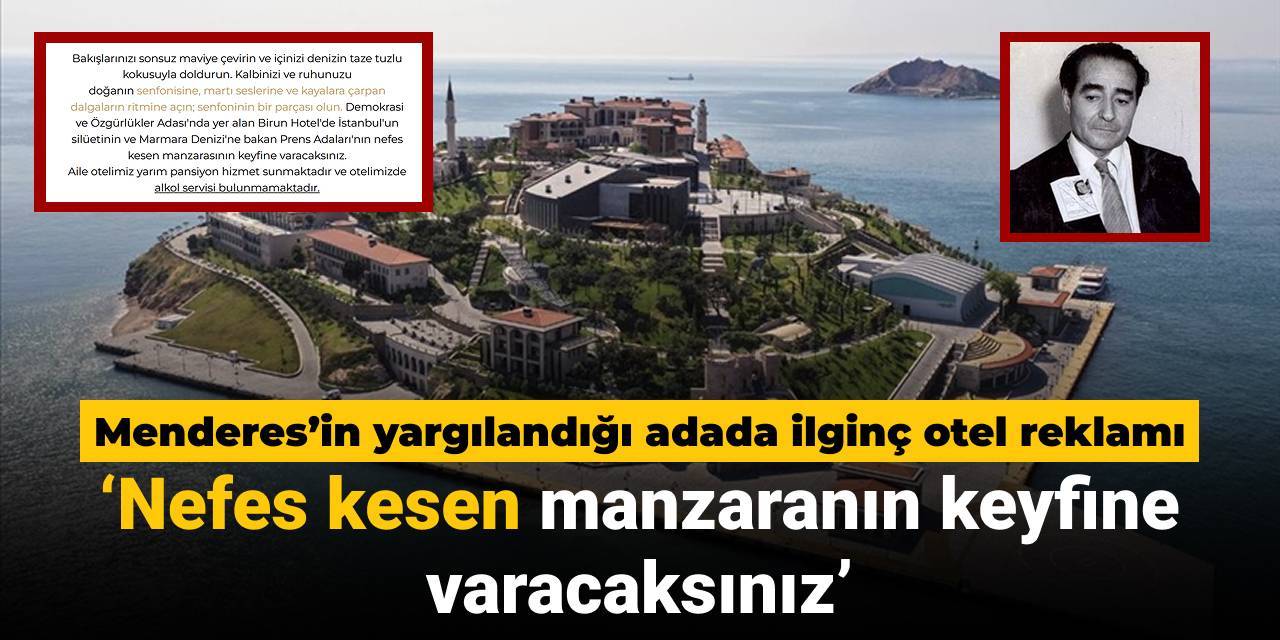 Menderes’in yargılandığı adada ilginç otel reklamı: Nefes kesen manzara