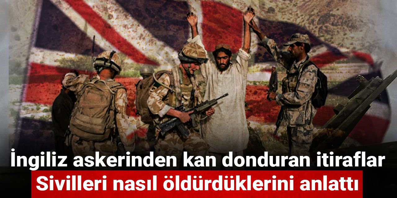 İngiliz askerinden kan donduran itiraflar: Sivilleri nasıl öldürdüklerini anlattı