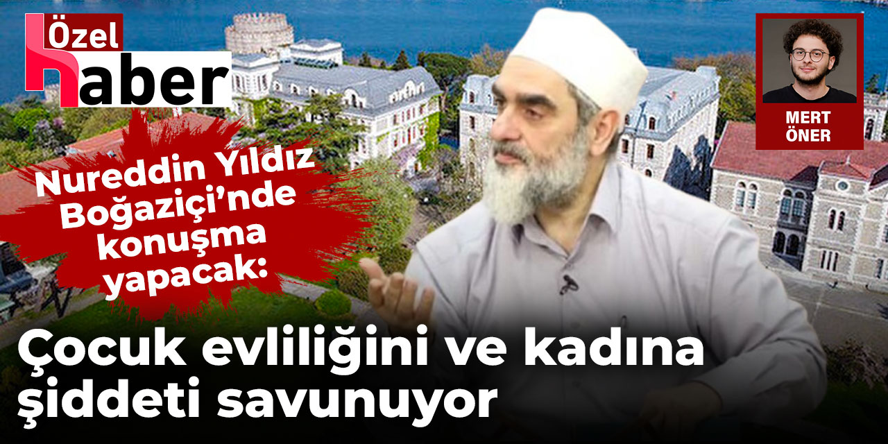 Pedofiliyi savunan Nureddin Yıldız Boğaziçi Üniversitesi’nde konuşacak