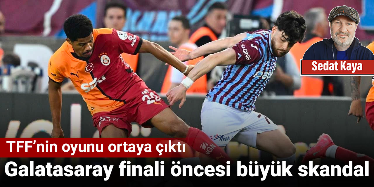 Galatasaray finali öncesi büyük skandal