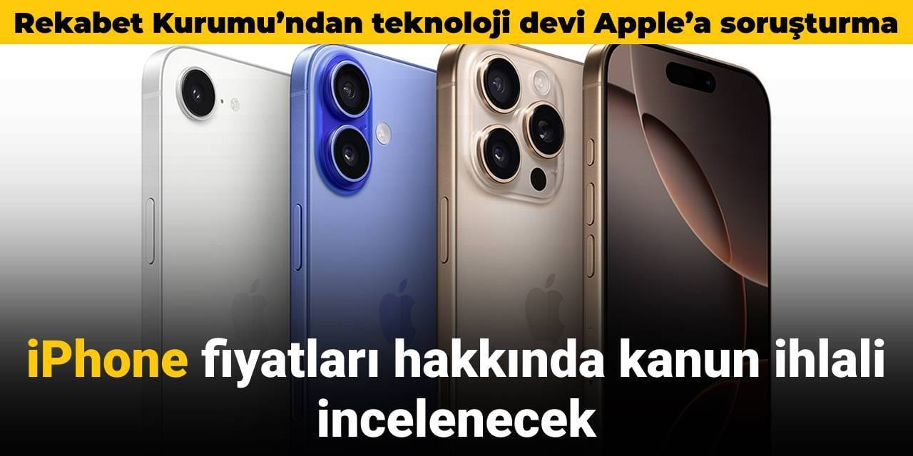 Rekabet Kurumu’ndan Apple’a iPhone fiyatları soruşturması