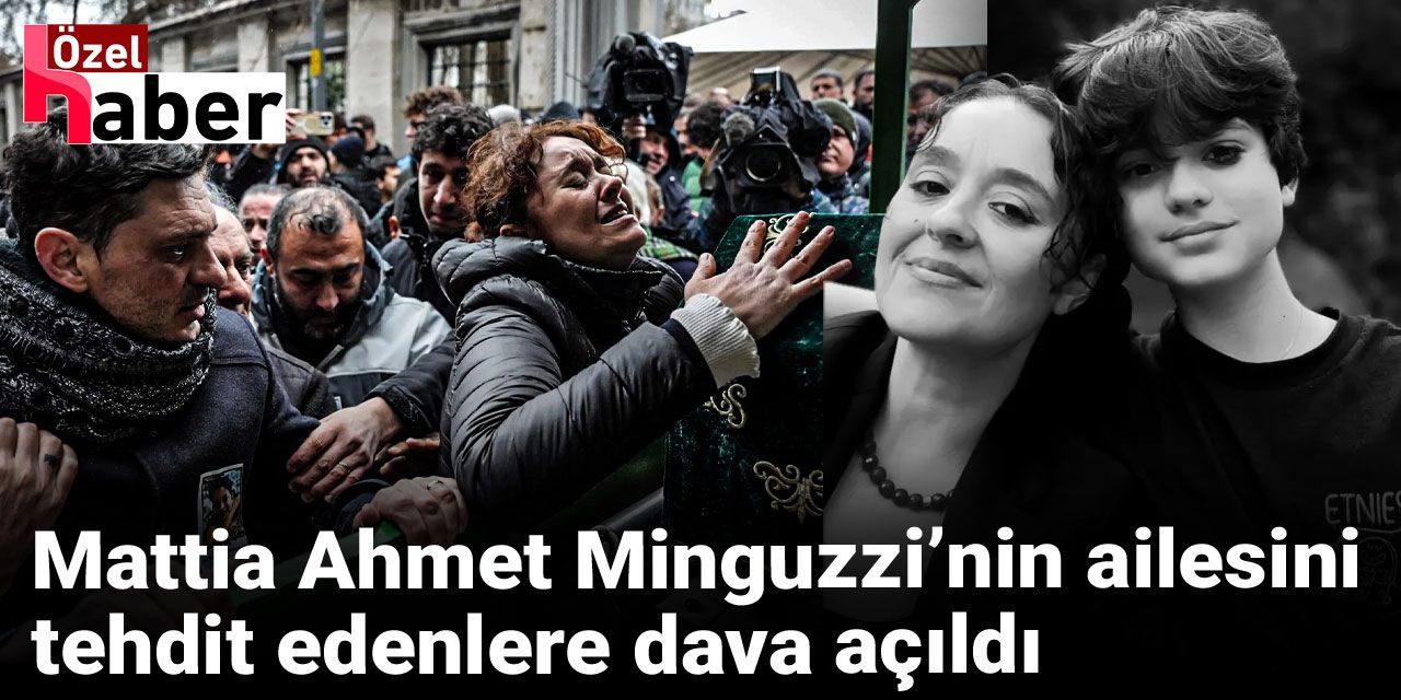 Son dakika | Mattia Ahmet Minguzzi’nin anne babasını tehdit edenlere dava açıldı!