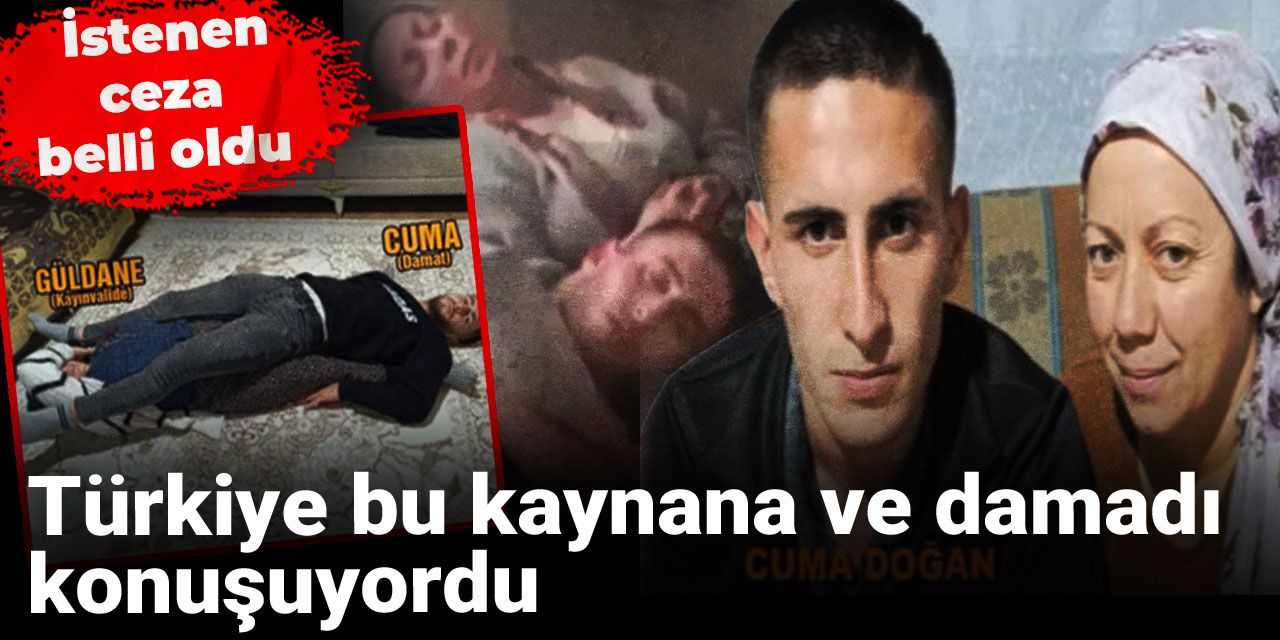 Türkiye bu kaynana ve damadı konuşuyordu: İstenen ceza belli oldu