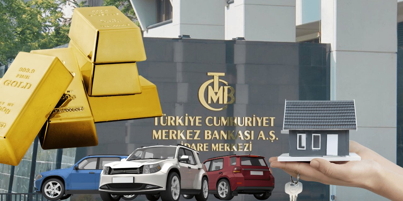 TCMB analizi: Altın yüzde 77 yükseldi, konut ve otomobile talep arttı
