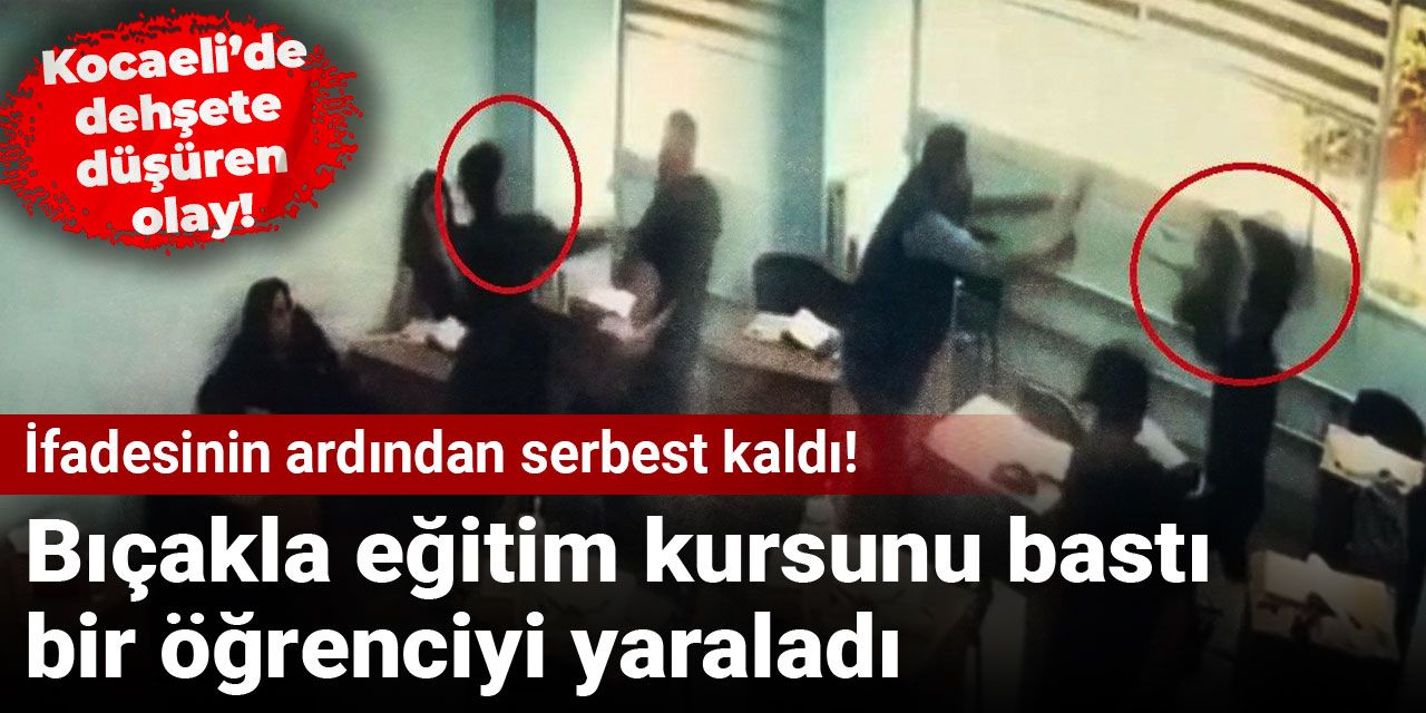 Kocaeli’de dehşete düşüren olay! Bıçakla eğitim kursunu bastı, bir öğrenciyi yaraladı