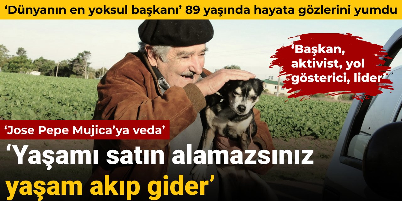Efsanevi Uruguay eski Devlet Başkanı Jose 'Pepe' Mujica'ya veda