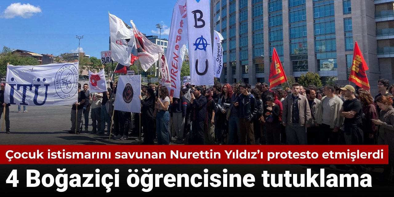 Boğaziçi protestolarında gözaltına alınan 4 öğrenci tutuklandı