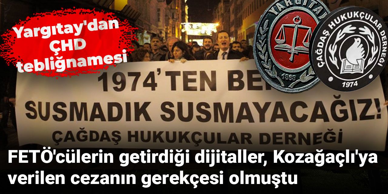 Yargıtay'dan ÇHD tebliğnamesi: 9 avukata onama, 7 avukata bozma talebi