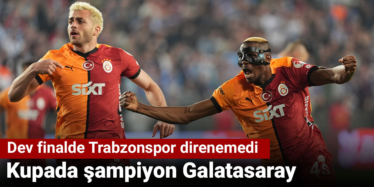 Türkiye Kupası'nda şampiyon Galatasaray