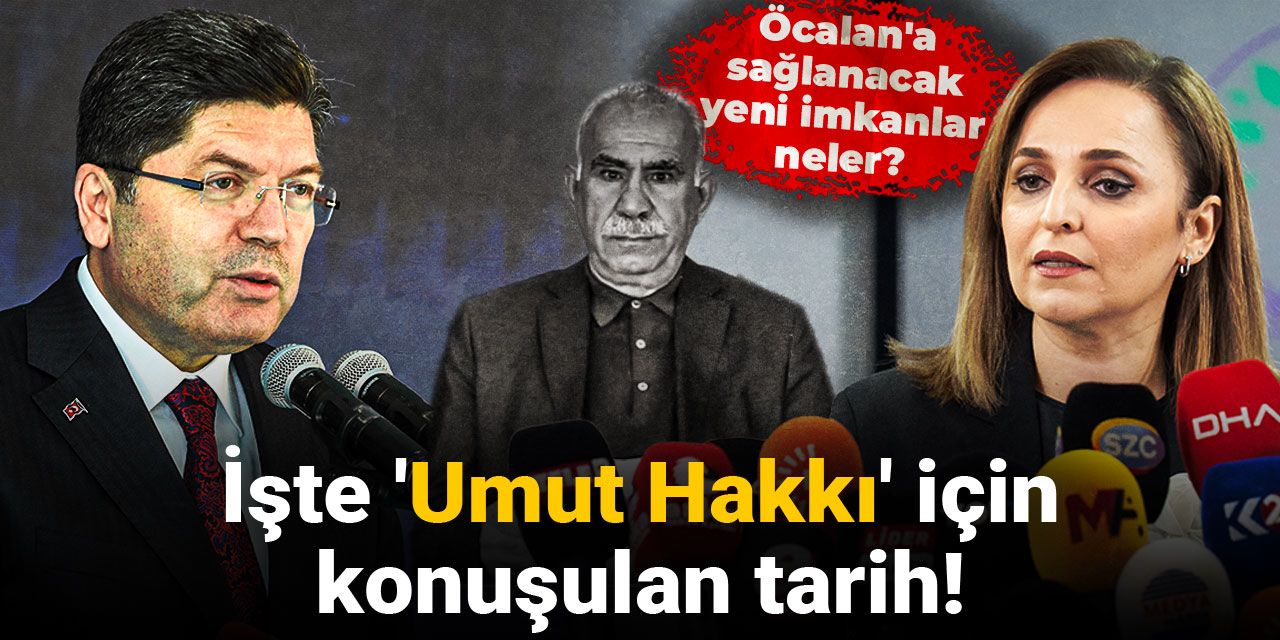 İşte 'Umut Hakkı' için konuşulan tarih! Öcalan'a sağlanacak yeni imkanlar neler?