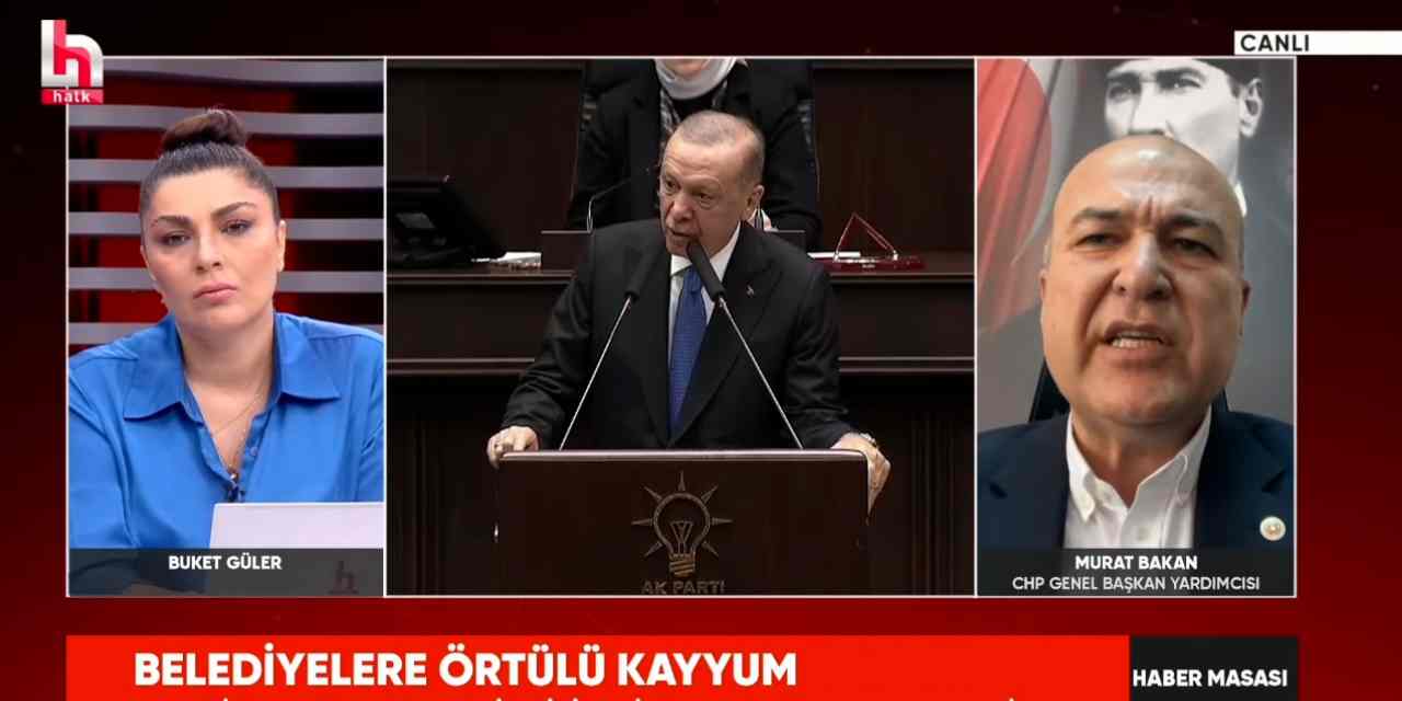 CHP'li Murat Bakan, Erdoğan'ın kayyum planını açıkladı