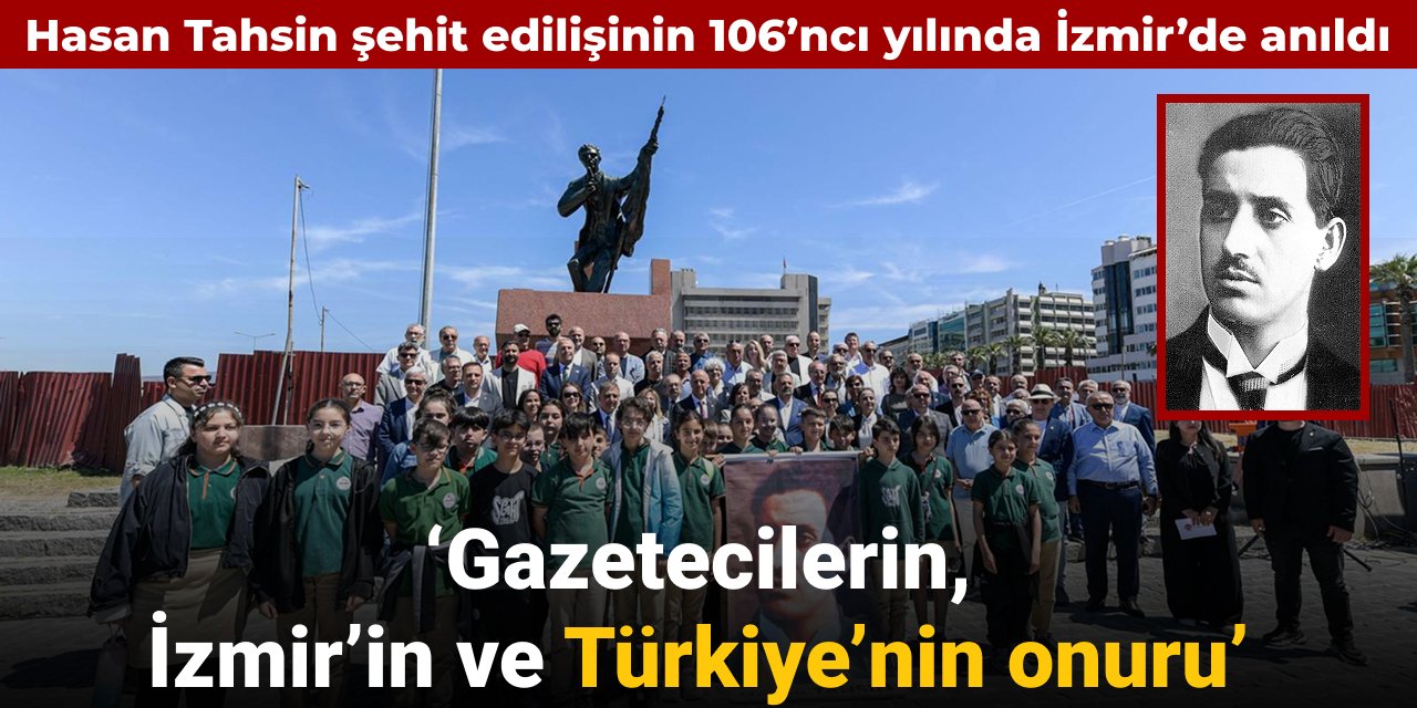 Hasan Tahsin İzmir’de anıldı: ‘Gazetecilerin, İzmir’in ve Türkiye’nin onuru’