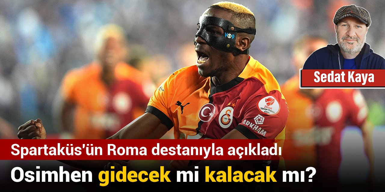 Osimhen gidecek mi kalacak mı? Spartaküs'ün Roma destanıyla açıkladı