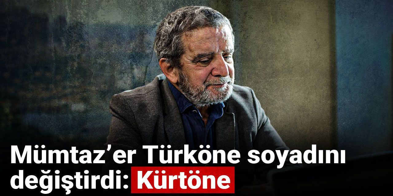 Devlet Bahçeli’nin çağrısından sonra hapisten çıkarılan Mümtaz’er Türköne soyadını değiştirdi: Kürtöne