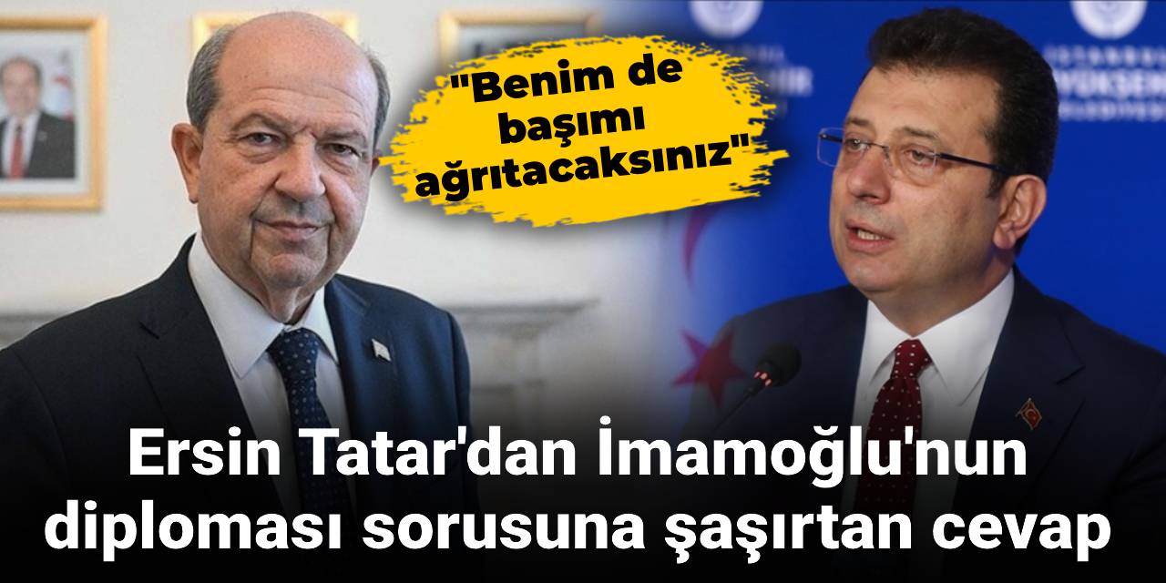 Ersin Tatar'dan İmamoğlu'nun diploması sorusuna şaşırtan cevap: Benim de başımı ağrıtacaksınız