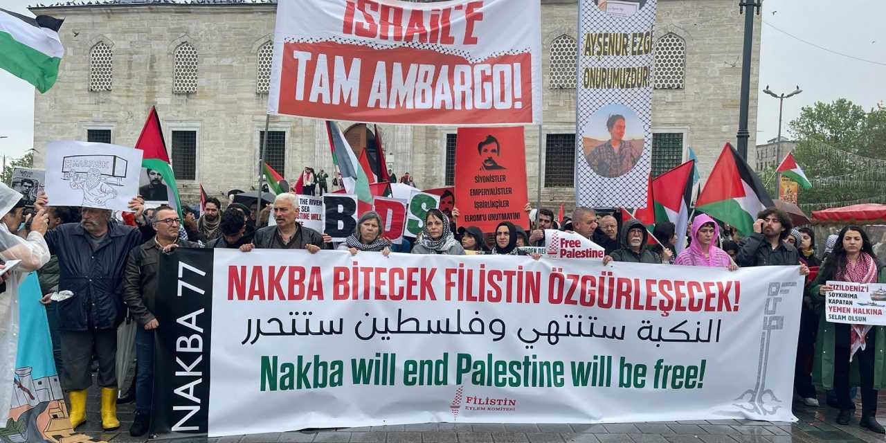 Nakba'nın 77'nci yıl dönümünde İstanbul'da eylem!