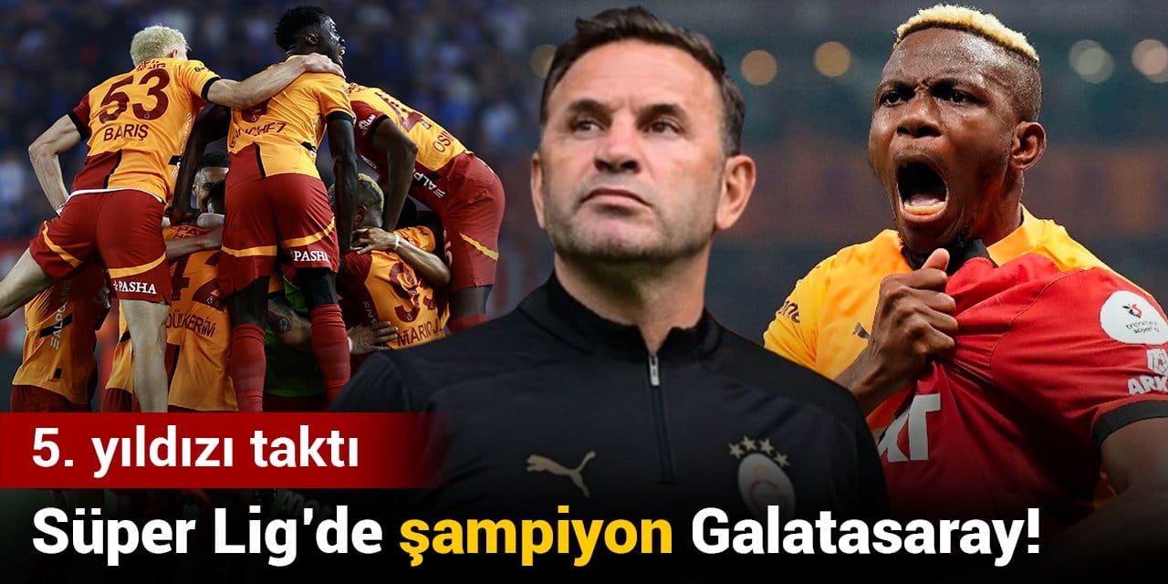 Süper Lig'de şampiyon Galatasaray: 5. yıldızı taktı