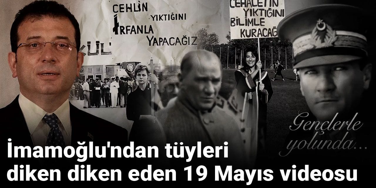 İmamoğlu'ndan tüyleri diken diken eden 19 Mayıs videosu