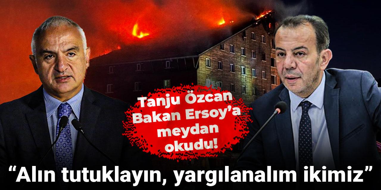 Tanju Özcan Bakan Ersoy’a meydan okudu: Alın tutuklayın, yargılanalım ikimiz