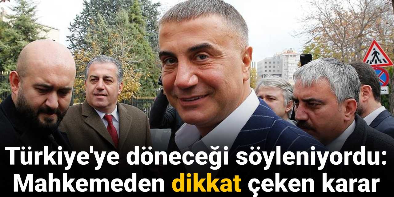Türkiye'ye döneceği söyleniyordu: Mahkemeden Sedat Peker hakkında karar!