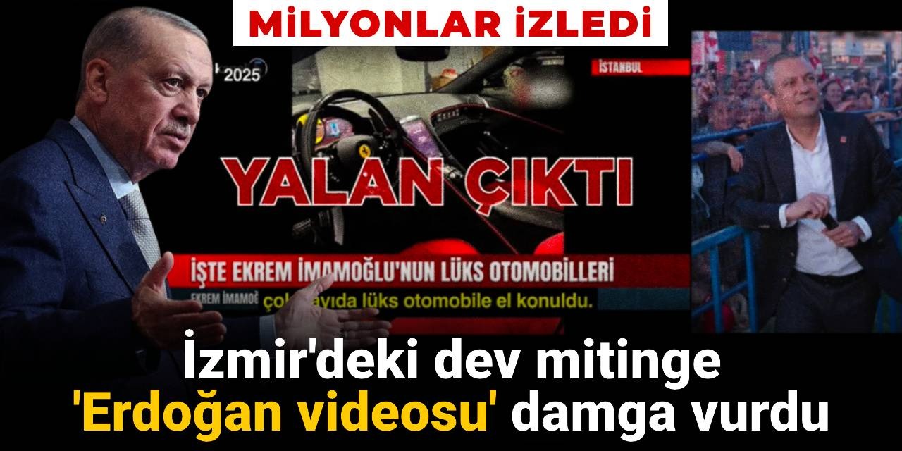 İzmir'deki dev mitinge 'Erdoğan videosu' damga vurdu: Milyonlar izledi