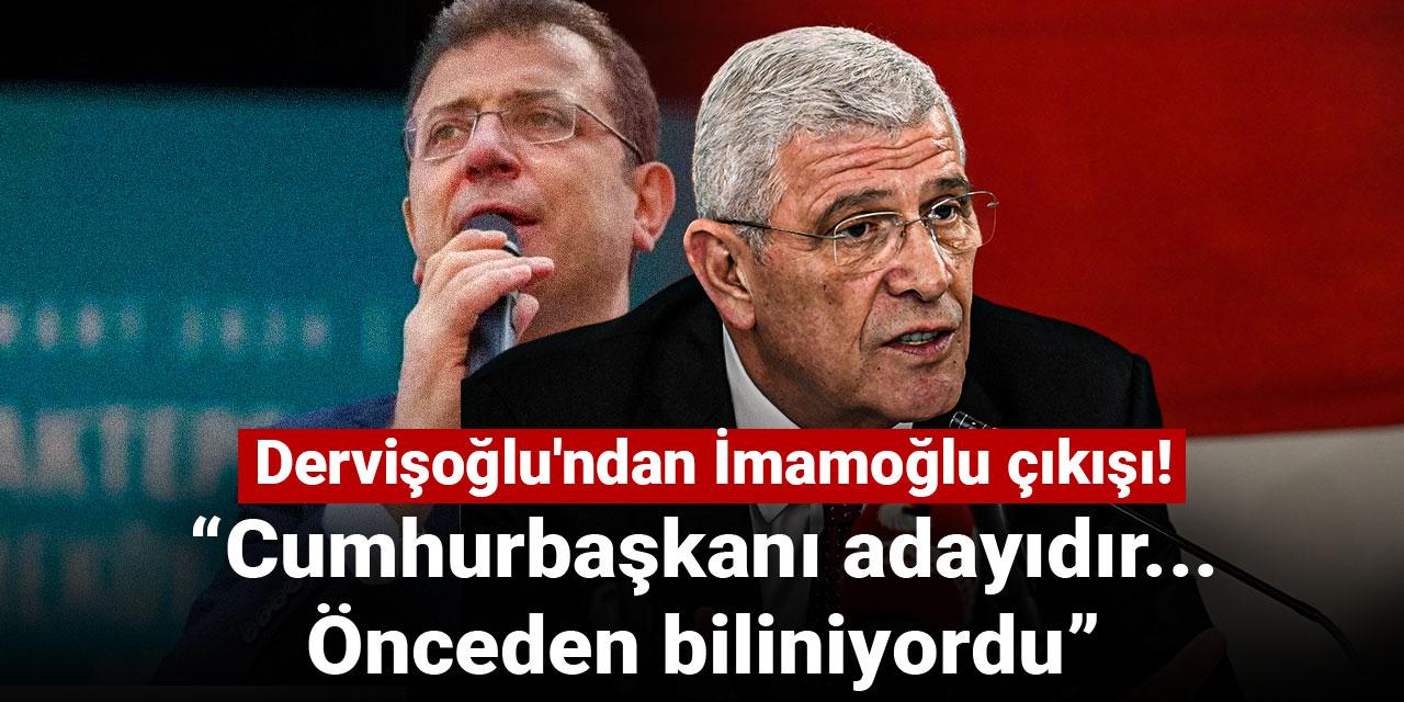 Müsavat Dervişoğlu'ndan İmamoğlu çıkışı: Cumhurbaşkanı adayıdır... Önceden biliniyordu
