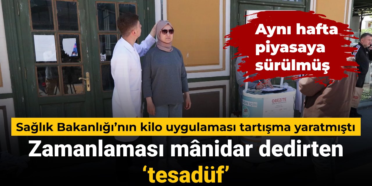 Sağlık Bakanlığı'nın kilo uygulaması tartışma yaratmıştı: Zamanlaması manidar dedirten tesadüf