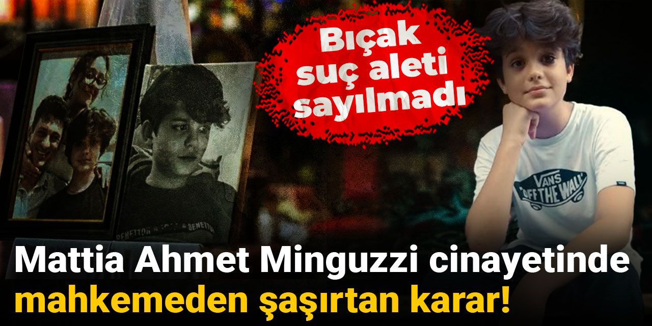 Mattia Ahmet Minguzzi cinayetinde mahkemeden şaşırtan karar! Bıçak suç aleti sayılmadı