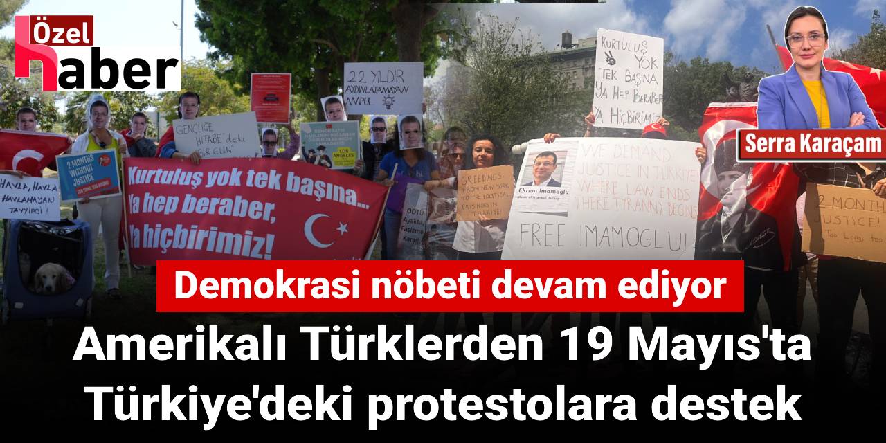 Amerikalı Türklerden 19 Mayıs'ta Türkiye'deki protestolara destek: Demokrasi nöbeti devam ediyor