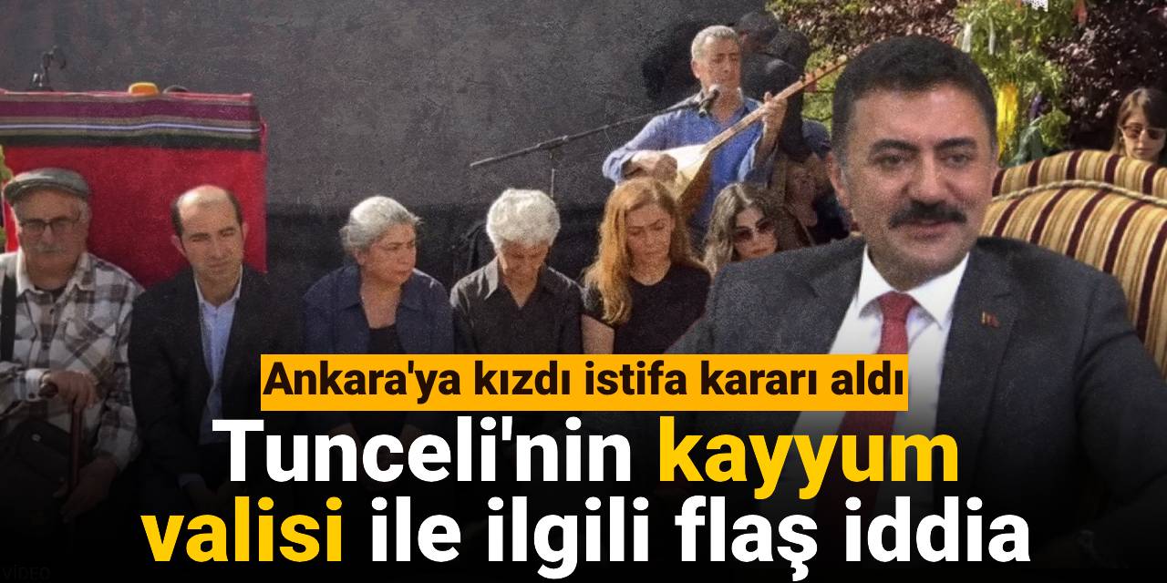 Tunceli'nin kayyum  valisi ile ilgili flaş iddia: Ankara'ya kızdı istifa kararı aldı