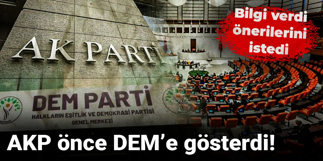 AKP önce DEM’e gösterdi! Bilgi verdi, önerilerini istedi