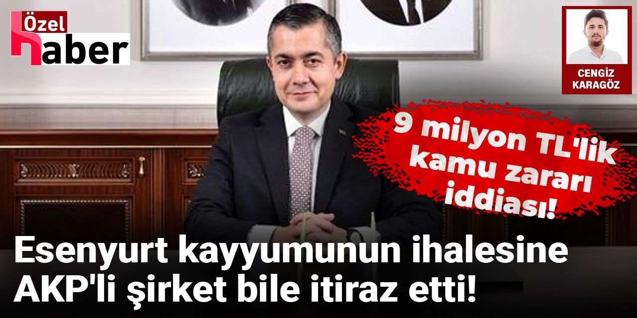 Esenyurt kayyumunun ihalesine AKP'li şirket bile itiraz etti! 9 milyon TL'lik 'kamu zararı' iddiası!