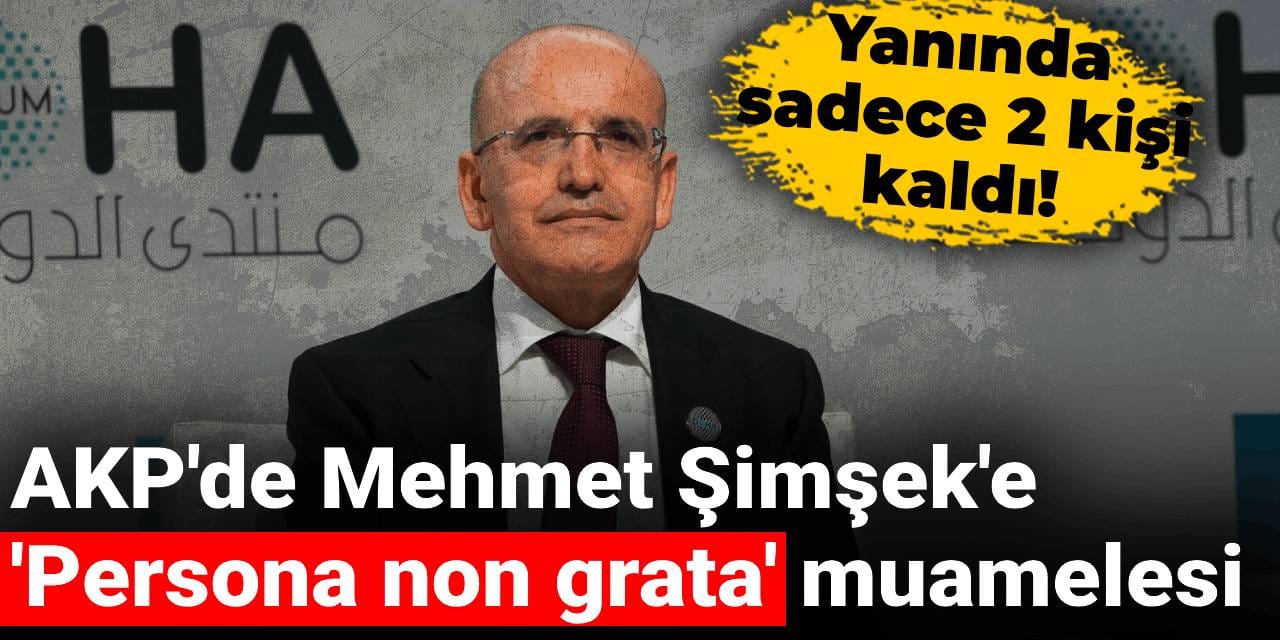AKP'de Mehmet Şimşek'e 'Persona non grata' muamelesi: Yanında sadece 2 kişi kaldı