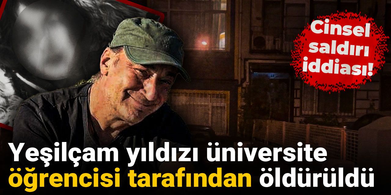 Yeşilçam yıldızı üniversite öğrencisi tarafından öldürüldü: Cinsel saldırı iddiası!