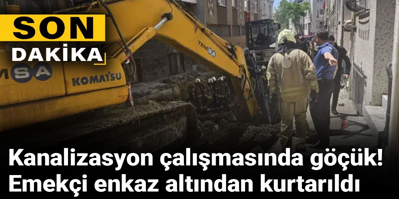Son Dakika | Kanalizasyon çalışmasında göçük! Emekçi kurtarıldı