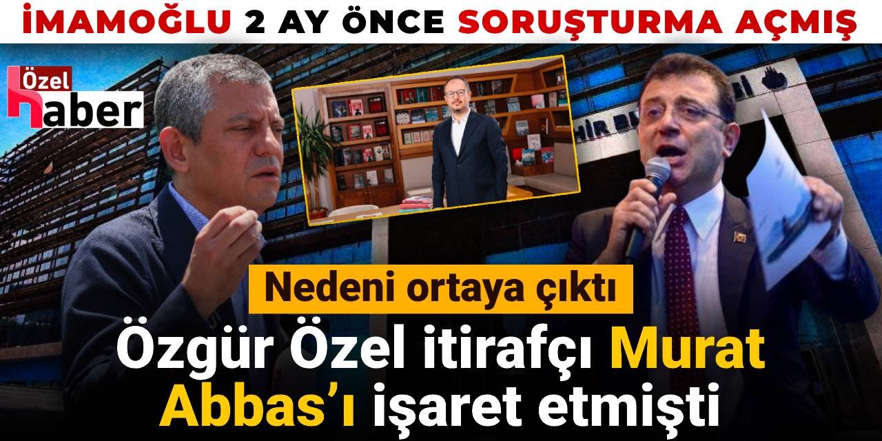 Özgür Özel itirafçı Murat Abbas’ı işaret etmişti: Nedeni ortaya çıktı