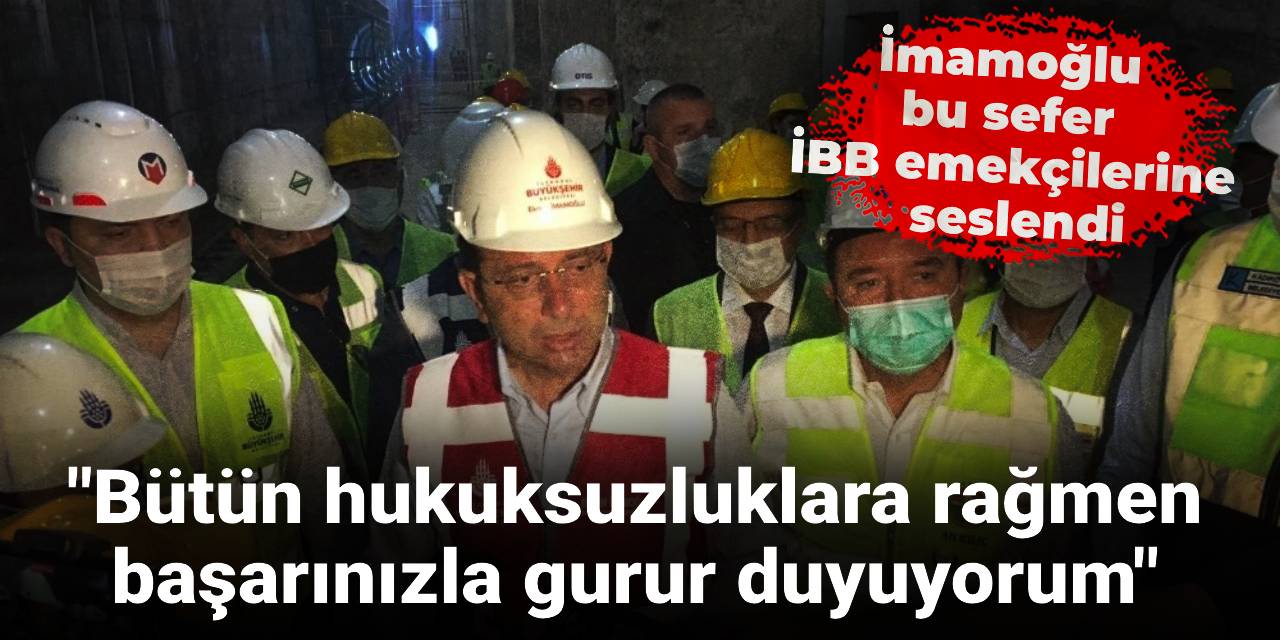 İmamoğlu bu sefer İBB emekçilerine seslendi: Bütün hukuksuzluklara rağmen başarınızla gurur duyuyorum
