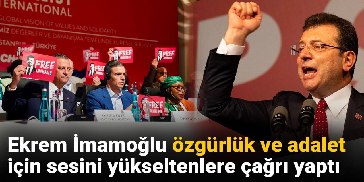 Ekrem İmamoğlu özgürlük ve adalet için sesini yükseltenlere çağrı yaptı
