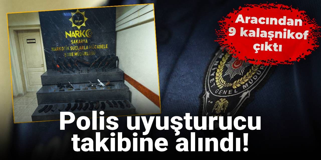 Polis uyuşturucu takibine alındı! Aracından 9 kalaşnikof çıktı