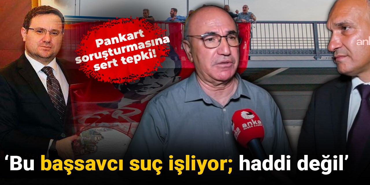 Pankart soruşturmasına sert tepki:  'Bu başsavcı suç işliyor; haddi değil'