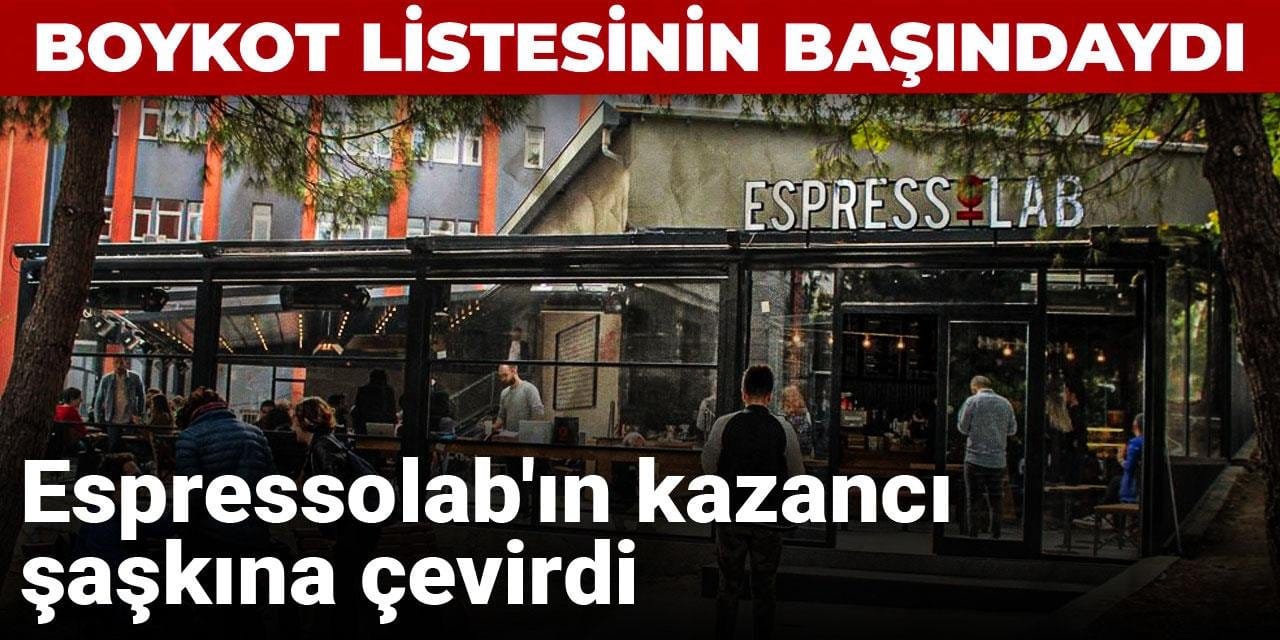 Boykot listesinin başındaydı: Espressolab'ın kazancı şaşkına çevirdi