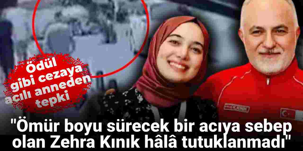 Zehra Kınık'a verilen 'cezaya' acılı anne tepki gösterdi: Adaletiniz yerin dibine batsın!
