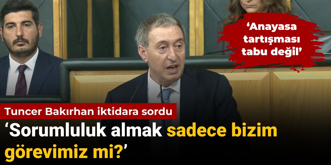 Tuncer Bakırhan iktidara sordu: Sorumluluk almak sadece bizim görevimiz mi?