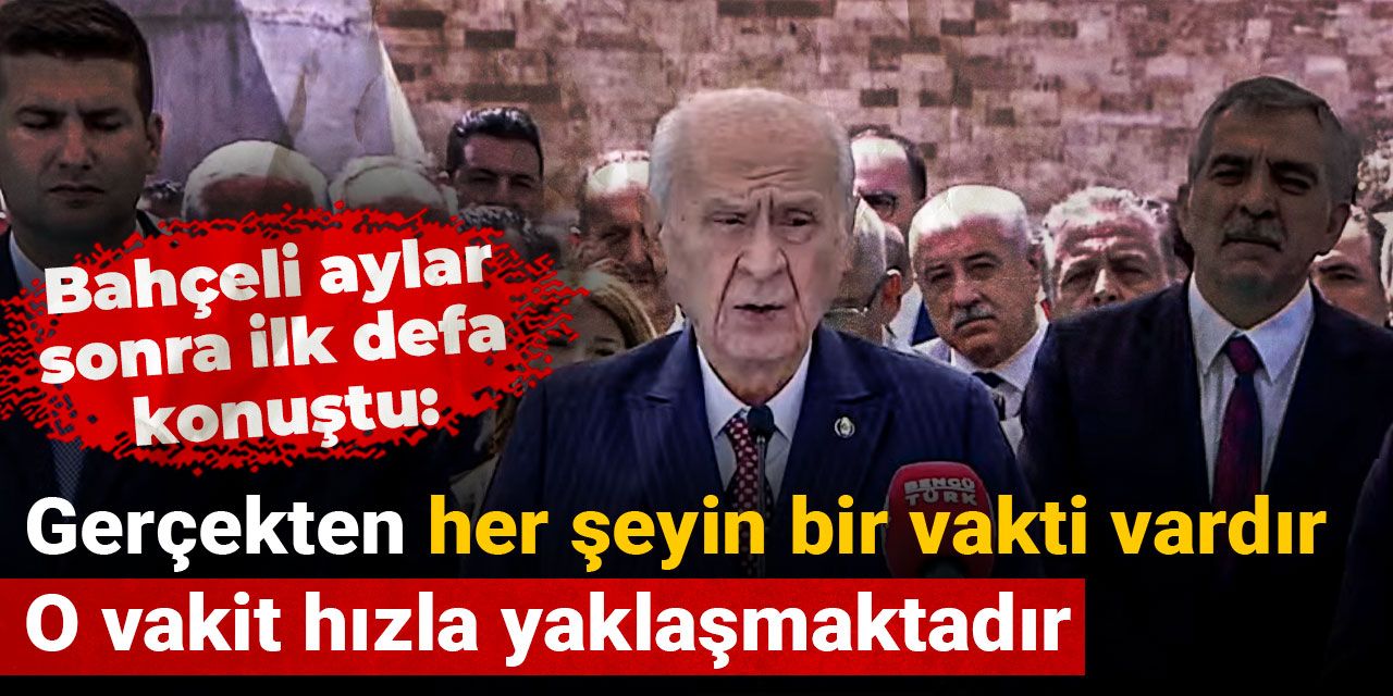 Bahçeli aylar sonra ilk defa konuştu:  Türkiye Yüzyılı ile yeni bir kardeşlik yüzyılı gelmektedir